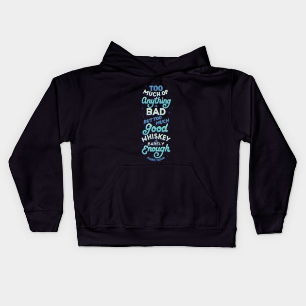 Too Much Good Whiskey Kids Hoodie by polliadesign